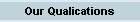 Our Qualications